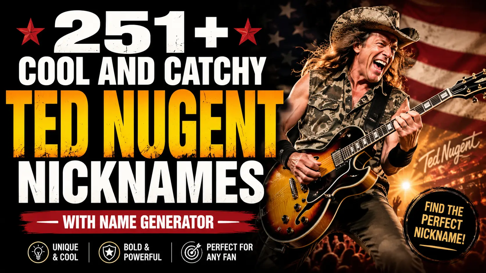 Cool And Catchy Ted Nugent Nicknames With Name Generator
